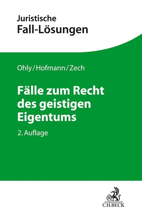 Fälle zum Recht des geistigen Eigentums - Ansgar Ohly, Franz Hofmann, Herbert Zech