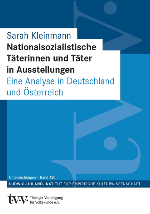 Nationalsozialistische Täterinnen und Täter in Ausstellungen - Sarah Kleinmann