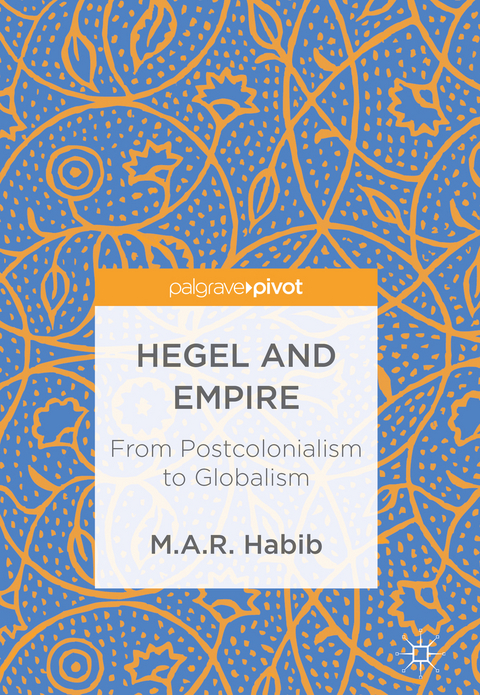 Hegel and Empire - M.A.R. Habib