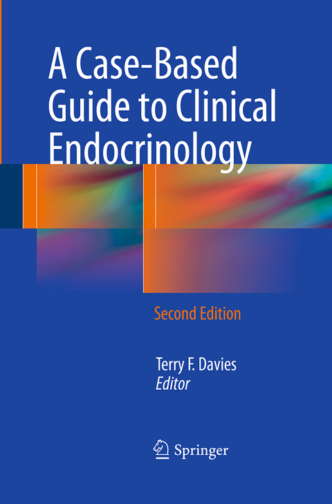 A Case-Based Guide to Clinical Endocrinology - 