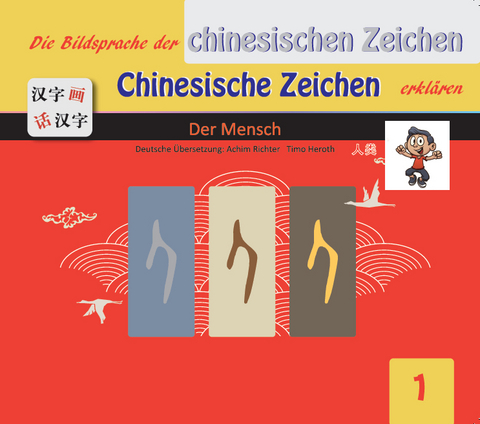 Die Bildsprache der chinesischen Zeichen Chinesische Zeichen erklären