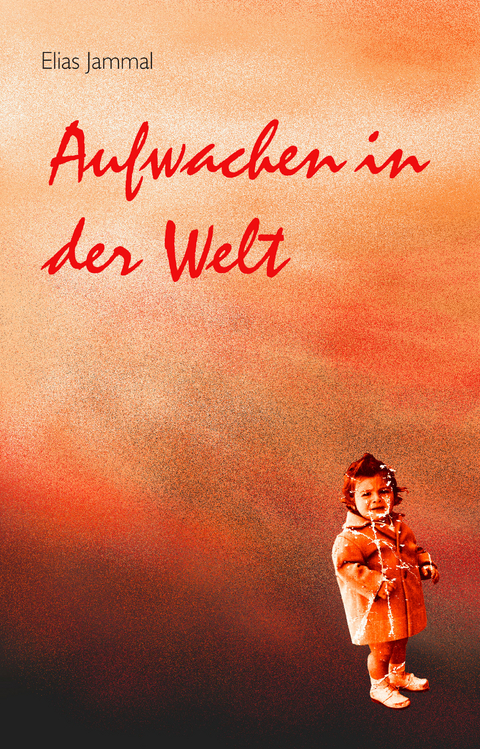 Aufwachen in der Welt - Elias Jammal