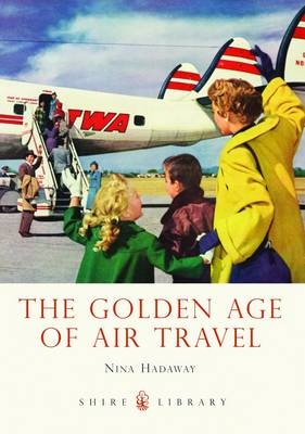 The Golden Age of Air Travel - Nina Hadaway