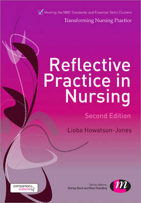 Reflective Practice in Nursing - Lioba Howatson-Jones