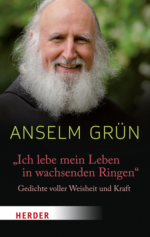 "Ich lebe mein Leben in wachsenden Ringen" - Anselm Grün