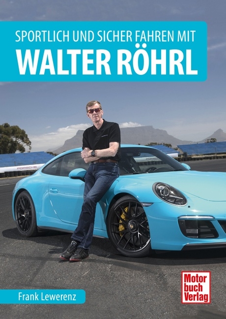 Sportlich und sicher fahren mit Walter Röhrl - Frank Lewerenz