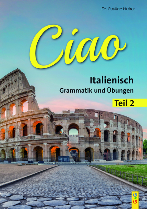 Ciao 2 - Italienisch für das 2. Lernjahr - Pauline Huber