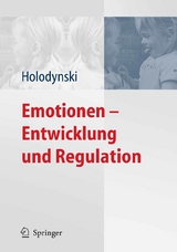 Emotionen - Entwicklung und Regulation - Manfred Holodynski