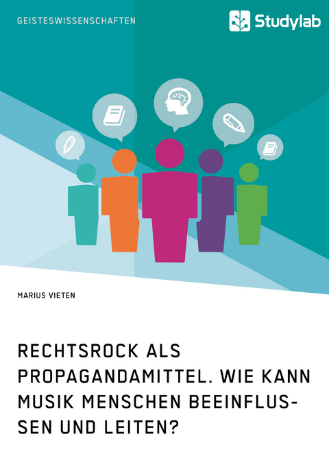 Rechtsrock als Propagandamittel. Wie kann Musik Menschen beeinflussen und leiten? - Marius Vieten