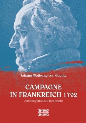 Campagne in Frankreich 1792 - Johann Wolfgang von Goethe