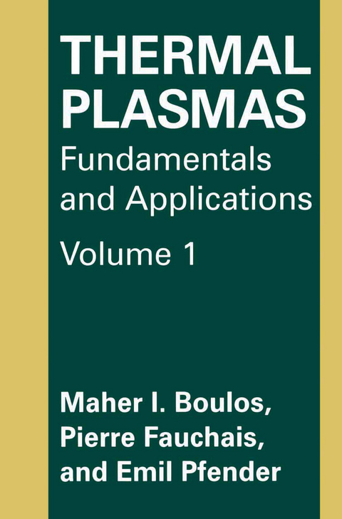 Thermal Plasmas - M.I. Boulos, P. Fauchais, Emil Pfender