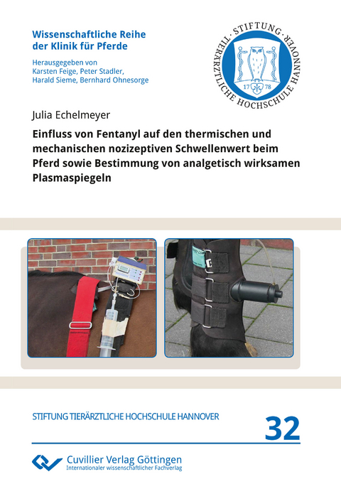 Einfluss von Fentanyl auf den thermischen und mechanischen nozizeptiven Schwellenwert beim Pferd sowie Bestimmung von analgetisch wirksamen Plasmaspiegeln - Julia Echelmeyer