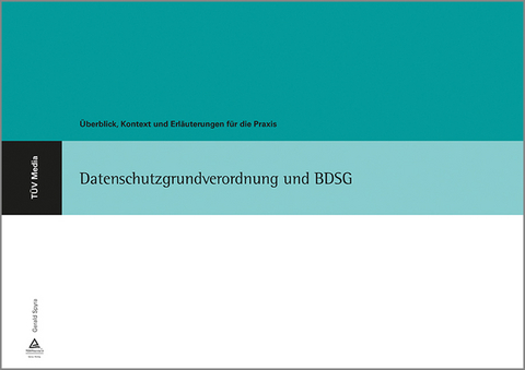 Datenschutzgrundverordnung und BDSG - Gerald Spyra