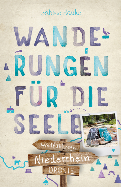 Niederrhein. Wanderungen für die Seele - Sabine Hauke