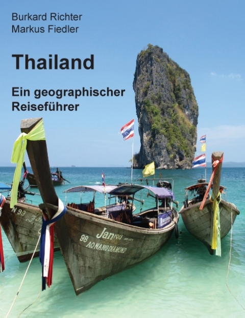 Thailand – Ein geographischer Reiseführer - Burkard Richter, Markus Fiedler