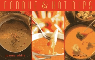 Fondue & Hot Dips - Joanna White