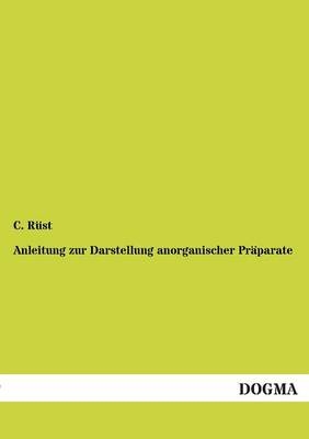 Anleitung zur Darstellung anorganischer PrÃ¤parate - C. RÃ¼st