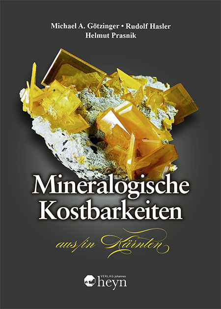 Mineralogische Kostbarkeiten aus/in Kärnten - Michael A. Götzinger, Rudolf Hasler, Helmut Prasnik