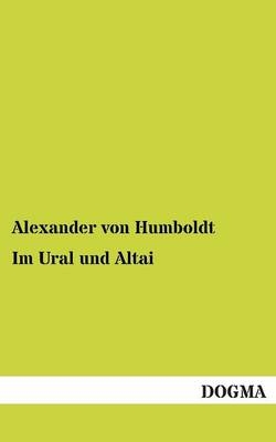 Im Ural und Altai - Alexander von Humboldt