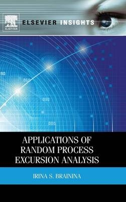 Applications of Random Process Excursion Analysis - Irina S. Brainina