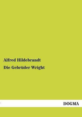 Die GebrÃ¼der Wright - Alfred Hildebrandt