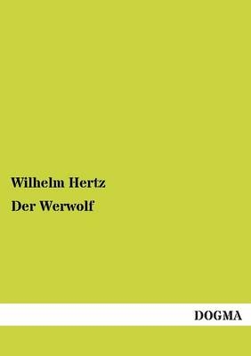 Der Werwolf - Wilhelm Hertz