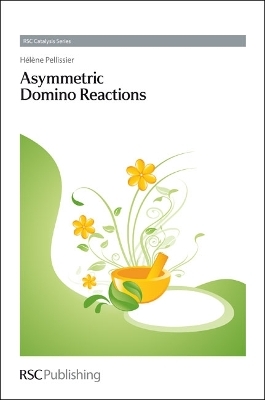 Asymmetric Domino Reactions - Hélène Pellissier