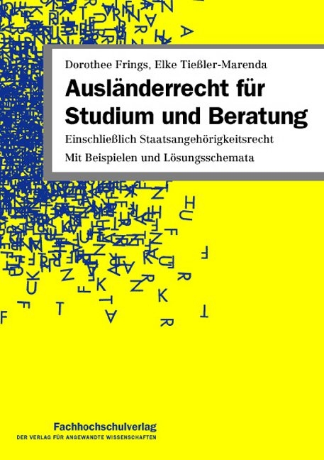 Ausländerrecht für Studium und Beratung - Dorothee Frings, Elke Tießler-Marenda