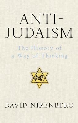 Anti-Judaism - David Nirenberg