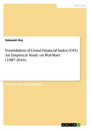 Formulation of Grand Financial Index (GFI). An Empirical Study on Wal-Mart (1987-2016) - Debasish Roy