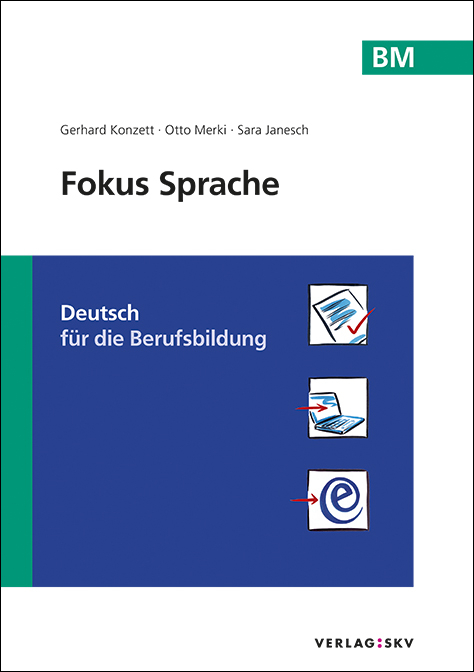 Fokus Sprache BM - Deutsch für Berufsmatura und Weiterbildung - Gerhard Konzett, Otto Merki, Sara Janesch