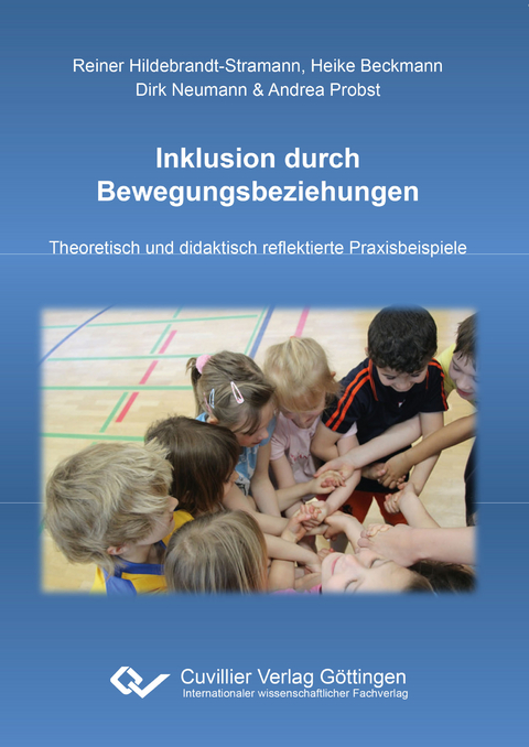 Inklusion durch Bewegungsbeziehungen - Reiner Hildebrandt-Stramann, Heike Beckmann, Dirk Neumann, Andrea Probst