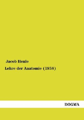 Lehre der Anatomie (1858) - Jacob Henle