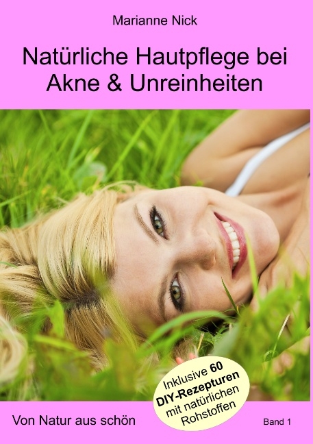 Natürliche Hautpflege bei Akne & Unreinheiten - Marianne Nick