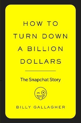 How to Turn Down a Billion Dollars - Billy Gallagher