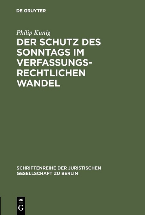 Der Schutz des Sonntags im verfassungsrechtlichen Wandel - Philip Kunig