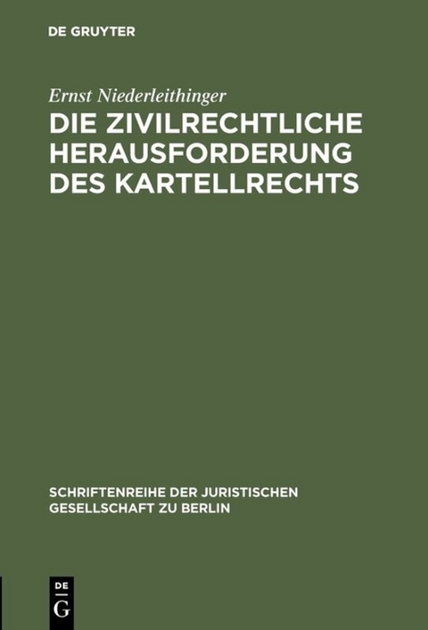 Die zivilrechtliche Herausforderung des Kartellrechts - Ernst Niederleithinger