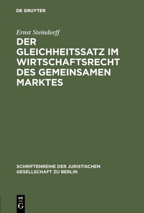 Der Gleichheitssatz im Wirtschaftsrecht des Gemeinsamen Marktes - Ernst Steindorff