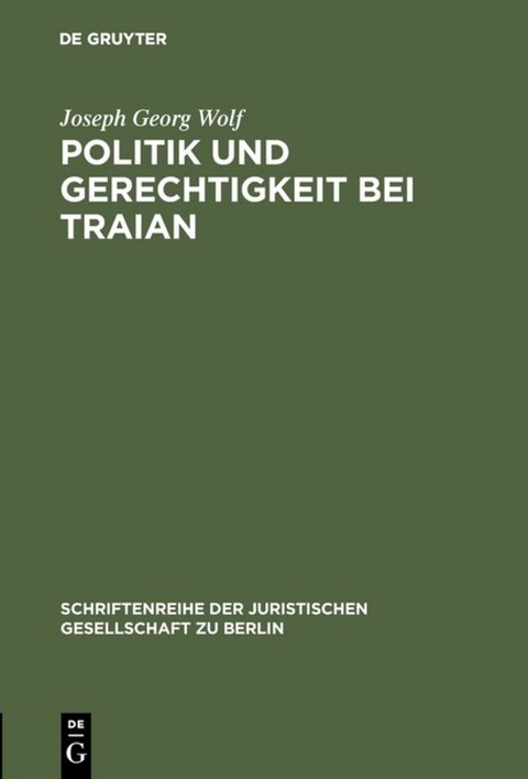 Politik und Gerechtigkeit bei Traian - Joseph Georg Wolf