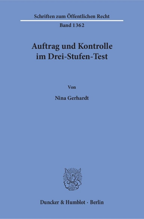 Auftrag und Kontrolle im Drei-Stufen-Test. Eine Analyse der Drei-Stufen-Testverfahren für die Bestandsangebote der Telemedien öffentlich-rechtlicher Rundfunkanstalten - Nina Gerhardt