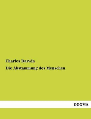 Die Abstammung des Menschen - Charles Darwin