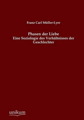 Phasen der Liebe - Franz Carl MÃ¼ller-Lyer