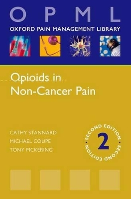 Opioids in Non-Cancer Pain - Cathy Stannard, Michael Coupe, Tony Pickering