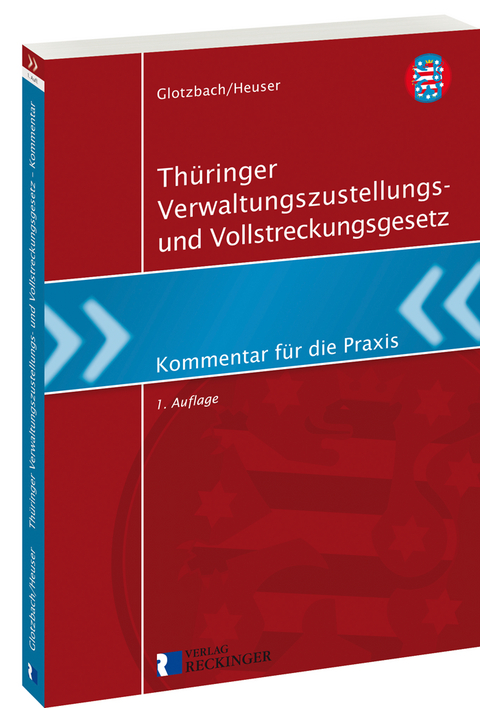 Thüringer Verwaltungszustellungs- und Vollstreckungsgesetz - Glotzbach Hans-Jürgen, Heuser Torsten