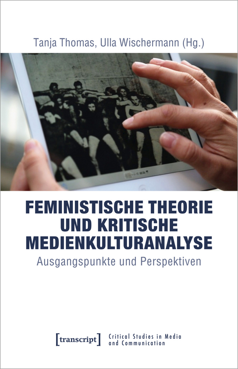 Feministische Theorie und Kritische Medienkulturanalyse - 