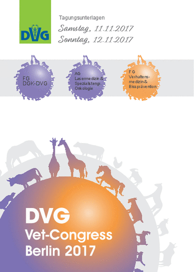 DVG-Vet-Congress 2017: Rund um die Chirurgie beim Kleintier - Tagungen der DVG-Fachgruppen DGK-DVG und Verhaltensmedizin & Bissprävention, sowie der AG Lasermedizin und der Spezialistengruppe Onkologie