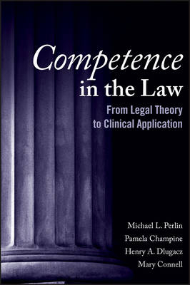 Competence in the Law - Michael L. Perlin, Pamela R. Champine, Henry A. Dlugacz, Mary Connell