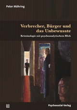 Verbrecher, Bürger und das Unbewusste - Peter Möhring