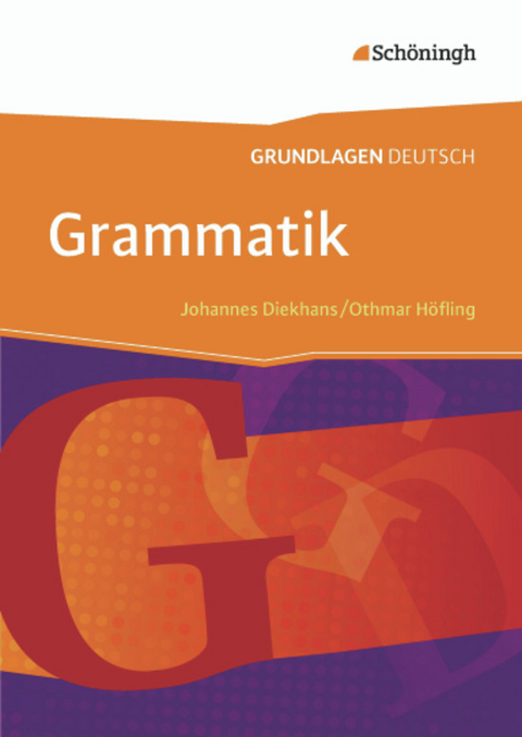 Grundlagen Deutsch - Johannes Diekhans, Othmar Höfling