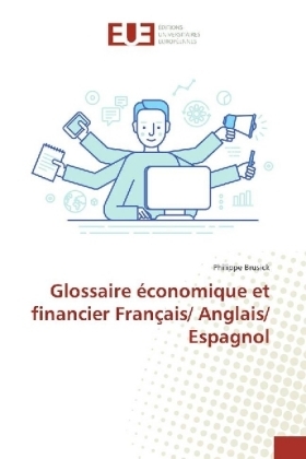 Glossaire Ã©conomique et financier FranÃ§ais/ Anglais/ Espagnol - Philippe Brusick